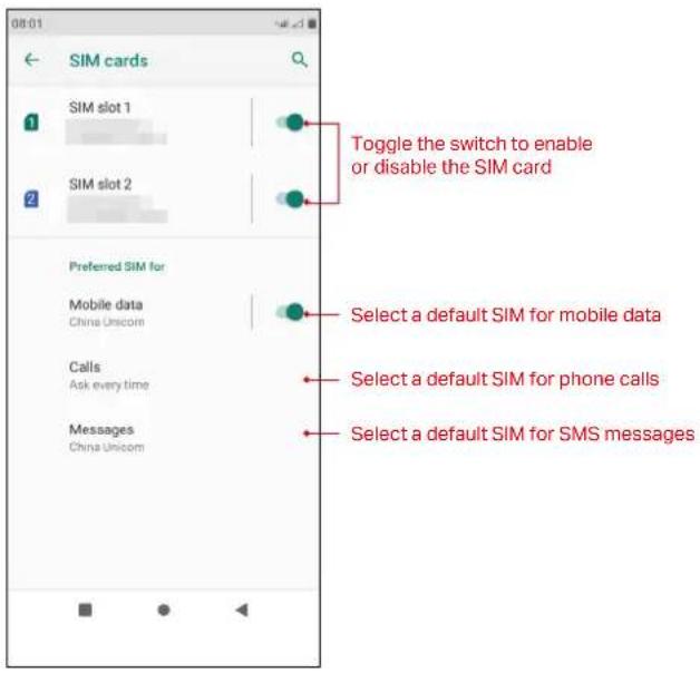 SIM cards 1 SIM slot 1 2 SIM slot 2 Preference SIM for Mobile data China Unicom Calls Ask every time Messages China Unicom Toggle the switch to enable or disable the SIM card Select a default SIM for mobile data Select a default SIM for phone calls Select a default SIM for SMS messages