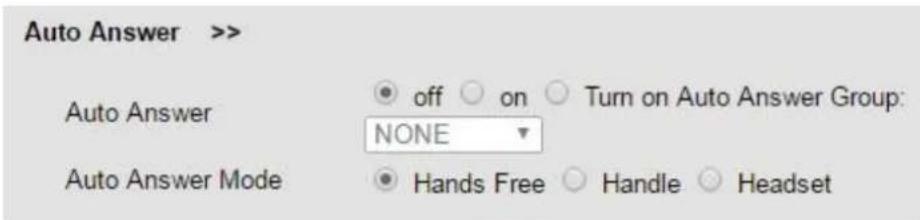 Auto Answer >> Auto Answer OFF ON Turn on Auto Answer Group: NONE Auto Answer Mode Hands Free Handle Headset