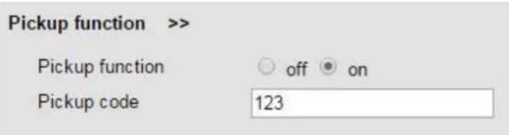 Pickup function >> Pickup function ○ off ● on Pickup code 123