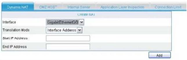Dynamic NAT DMZ HOST Internal Server Application Layer Inspection Connection Limit Create NAT Interface GigabitEthernet0.0 Translation Mode Interface Address Start IP Address: End IP Address Add