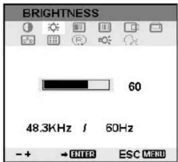 BRIGHTNESS 60 48.3KHz / 60Hz - + → ENTER ESC MENU