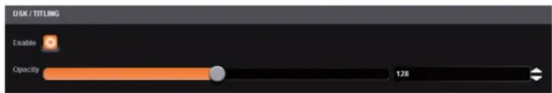 DSK / TITLING Enable Opacity 128