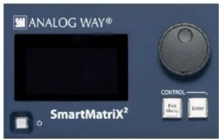 ANALOG WAY® SmartMatrix² CONTROL Exit Menu Enter