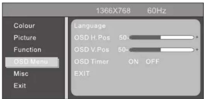 1366X768 60Hz Colour Picture Function OSD Menu Misc Exit Language OSD H.Pos 50- OSD V.Pos 50- OSD Timer ON OFF EXIT