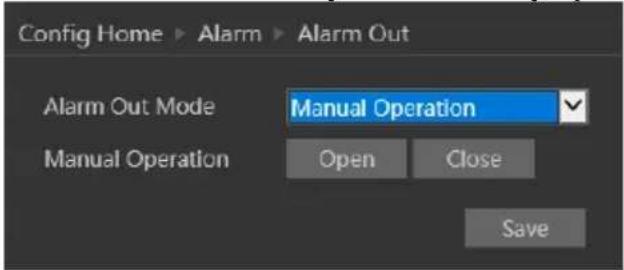 Config Home ▶ Alarm ▶ Alarm Out Alarm Out Mode Manual Operation Manual Operation Open Close Save