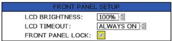 FRONT PANEL SETUP LCD BRIGHTNESS: 100% LCD TIMEOUT: ALWAYS ON FRONT PANEL LOCK: ✓