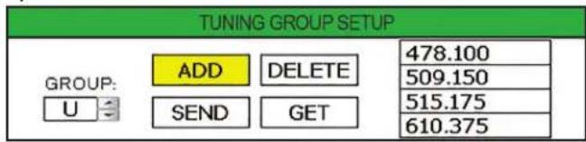 TUNING GROUP SETUP GROUP: U ADD DELETE 478.100 SEND GET 509.150 515.175 610.375