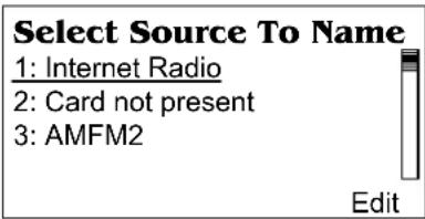 Select Source To Name 1: Internet Radio 2: Card not present 3: AMFM2 Edit