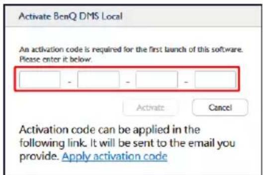 Activate BenQ DMS Local An activation code is required for the first launch of this software. Please enter it below. Activate Cancel Activation code can be applied in the following link. It will be sent to the email you provide. Apply activation code