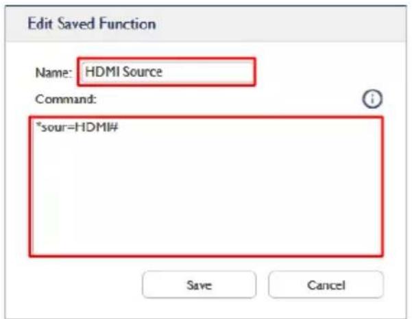 Edit Saved Function Name: HDMI Source Command: *sour=HDMI# Save Cancel