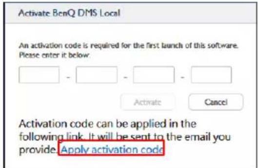 Activate BenQ DMS Local An activation code is required for the first launch of this software. Please enter it below. Activate Cancel Activation code can be applied in the following link. It will be sent to the email you provide Apply activation code