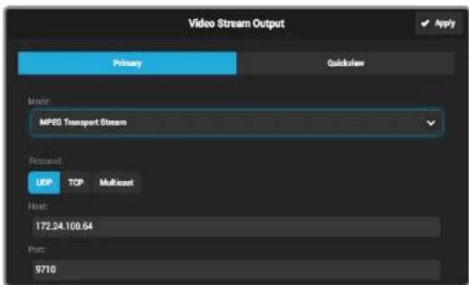 Video Stream Output Primary QuickView Mode: MPES Transport Stream Protocol: UDP TOP Multicast Host: 172.24.100.64 Plot: 9716