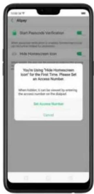 Alprey Start Psalcode Verification When psalcode verification is enabled (Homescreen icon) or information filled for your access. Hide Homescreen Icon You're Using "Hide Homescreen Icon" for the First Time. Please Set an Access Number. When flutter, it can be viewed by entering the access number on the displayed Set Access Number Cancel