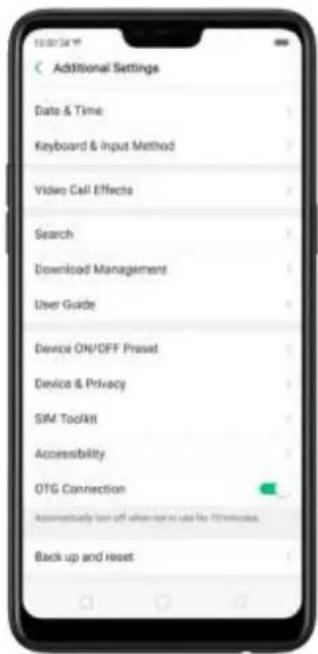 Additional Settings Date & Time Keyboard & Input Method Video Call Effects Search Download Management User Guide Device ON/OFF Preset Device & Privacy SIM Toolkit Accessibility OTG Connection Automatically less staff when not to use No.12 minutes. Back up and Reset