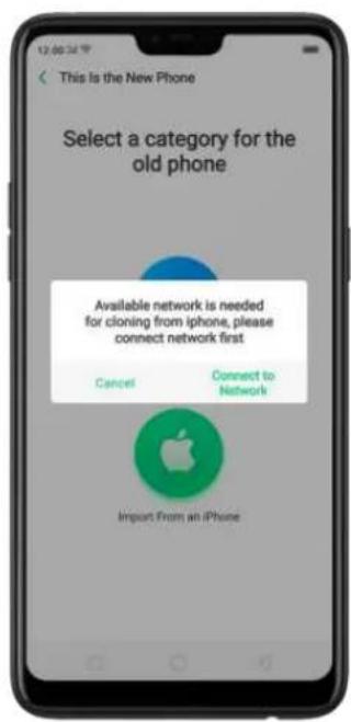 This is the New Phone Select a category for the old phone Available network is needed for cloning from iphone, please connect network first Cancel Connect to Network Import From an iPhone