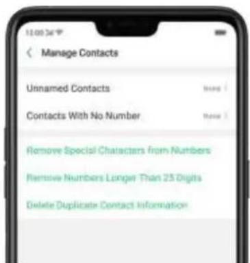 Manage Contacts Unnamed Contacts Contacts With No Number Remove Special Characters from Numbers Remove Numbers Longer Than 25 Digits Delete Duplicate Contact Information