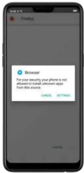 Firefox Browser For your security your phone is not allowed to install unknown apps from this source. CANCEL SETTINGS CANCEL