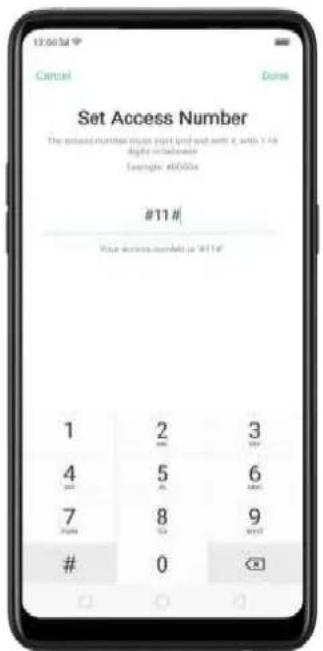 12:00:54 Cancel Done Set Access Number The access number must start and end with it, with 1 or more digital access. Example: #0000x #11 # View access number is "8116" 1 2 3 4 5 6 7 8 9 # 0