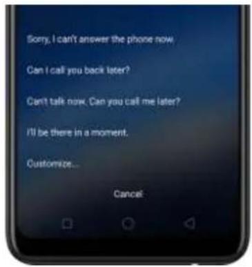 Sorry, I can't answer the phone now. Can I call you back later? Can't talk now. Can you call me later? I'll be there in a moment. Customize... Cancel