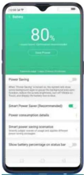 Battery 80% Power saving: Recommended State Power Recommended: 1 June 2019, 26 hours Power Saving Where "Power Saving" is based on, the agreement will close inside development apps to provide the basic model of active system functions, reduce the surface brightness, turn-off information on Truist, and display the battery user to close. Smart Power Saver (Recommended) Power consumption details Smart power saving scenarios Discountly subject resources of usage and apply different power-saving strategies. Show battery percentage on status bar
