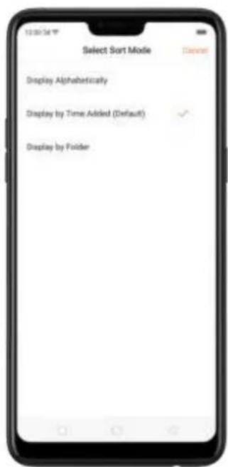 Select Sort Mode Display Alphabetically Display by Time Added (Default) Display by Folder