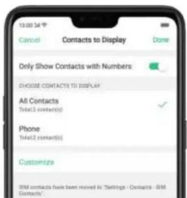 13:00:34 Cancel Contacts to Display Done Only Show Contacts with Numbers CHOOSE CONTACTS TO DISPLAY All Contacts Total2 contacts(s) Phone Total2 contacts(s) Customize SIM contacts have been revised in "Settings - Contacts - SIM Contacts"
