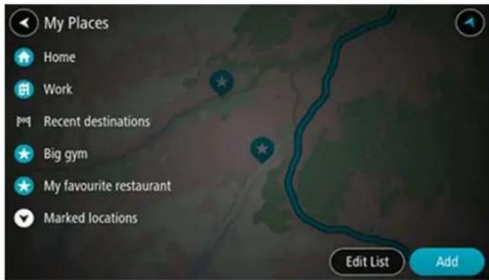 My Places Home Work Recent destinations Big gym My favourite restaurant Marked locations Edit List Add