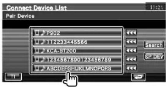 Connect Device List 11:21 Pair Device P902 112233445566 KCA-BT200 1234567890123456789 ABCDEFGHJKLMNOPQRS Search SP DEV TI