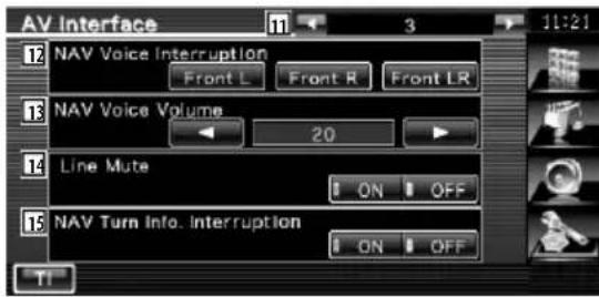 AV Interface 12 NAV Voice Interruption Front L Front R Front LR 13 NAV Voice Volume 20 14 Line Mute ON OFF 15 NAV Turn Info. Interruption ON OFF T1