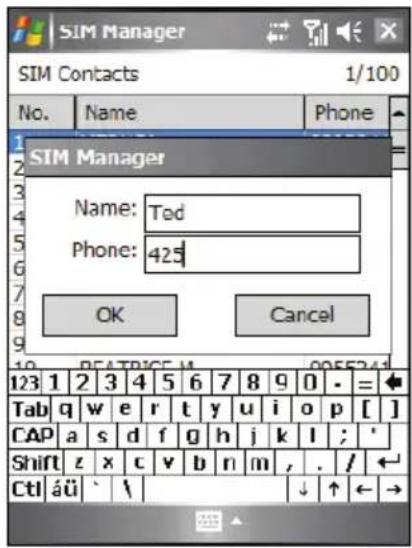SIM Manager Name: Ted Phone: 425 OK Cancel 123 1 2 3 4 5 6 7 8 9 0 - = Tab q w e r t y u i o p [ ] CAP a s d f g h j k l ; * Shift z x c v b n m , . / Ctrl äü ` \ ↓ ↑ ← →