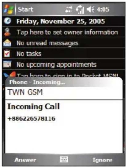Start Friday, November 25, 2005 Tap here to set owner information No unread messages No tasks No upcoming appointments Tap here to sign in to Pocket MSNL Phone - Incoming... TWN GSM Incoming Call +886226578116 Answer Ignore
