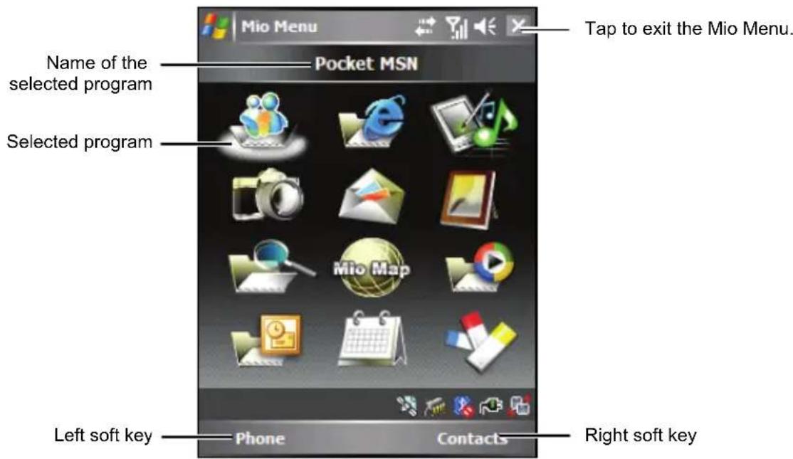 Mio Menu Tap to exit the Mio Menu. Pocket MSN Name of the selected program Selected program Mio Map Left soft key Phone Contacts Right soft key