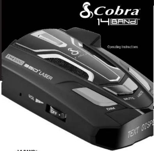 Cobra® 14BAND™ Operating Instructions 14BAND 350° LASER VOL OFF • 2 DRM MAUTE LIGHTS TEXT DISPU 14 BAND™