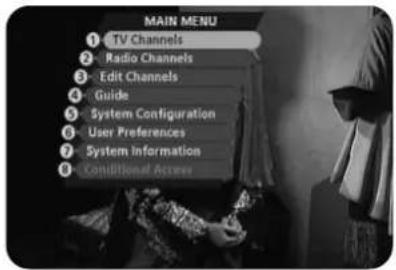 MAIN MENU 1 TV Channels 2 Radio Channels 3 Edit Channels 4 Guide 5 System Configuration 6 User Preferences 7 System Information 8 Conditional Accounts