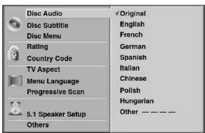 Disc Audio Disc Subtitle Disc Menu Rating Country Code TV Aspect Menu Language Progressive Scan 5.1 Speaker Setup Others Original English French German Spanish Italian Chinese Polish Hungarian Other — — — —