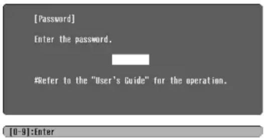 [Password] Enter the password. # Refer to the "User's Guide" for the operation.