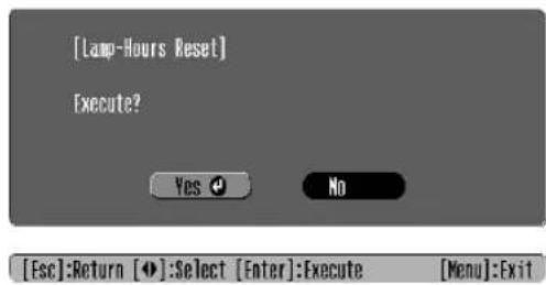 [Lamp-Hours Reset] Execute? Yes No [Esc]:Return [◀]:Select [Enter]:Execute [Menu]:Exit