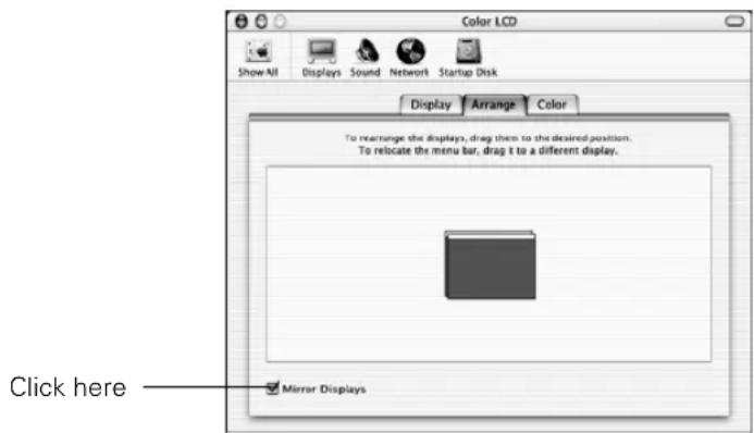 Color LCD Show All Displays Sound Network Startup Disk Display Arrange Color To rearrange the displays, drag them to the desired position. To relocate the menu bar, drag it to a different display. Mirror Displays Click here