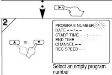 2 PROGRAM NUMBER = 4 DATE -- / -- START TIME : :---- END TIME : :---- CHANNEL : - REC SPEED : - Select an empty program number