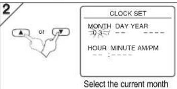 2 CLOCK SET MONTH DAY YEAR -0.3 - HOUR MINUTE AM/PM - Select the current month