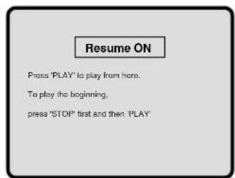 Resume ON Press 'PLAY' to play from here. To play the beginning, press 'STOP' first and then 'PLAY'