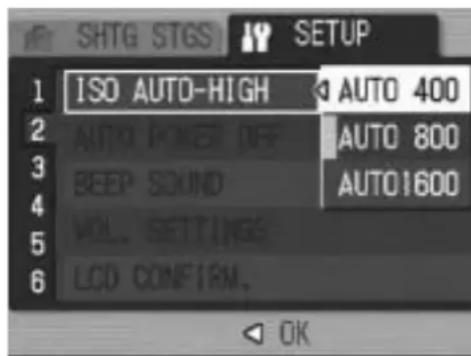 SHTG STGS SETUP ISO AUTO-HIGH AUTO 400 AUTO POWER OFF AUTO 800 BEEP SOUND AUTO1600 VOL. SETTINGS LCD CONFIRM. OK