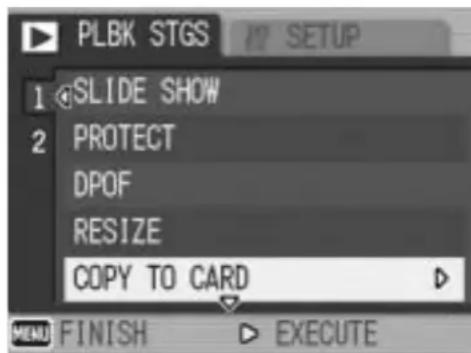 PLBK STGS 1 SLIDE SHOW 2 PROTECT DPOF RESIZE COPY TO CARD MENU FINISH EXECUTE