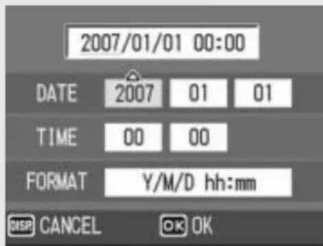 2007/01/01 00:00 DATE 2007 01 01 TIME 00 00 FORMAT Y/M/D hh:mm DISP CANCEL OK OK