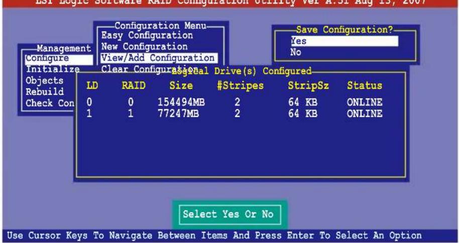 LSI Logic Software RAID Configuration Utility Ver A.51 Aug 13, 2007 管理 配置 初始化 对象 重建 检查一致性 配置菜单 简易配置 新配置 查看/添加配置 清除配置 已配置的驱动器 LD RAID 大小 #条带 条带大小 状态 0 0 154494MB 2 64 KB 在线 1 1 77247MB 2 64 KB 在线 保存配置? 是 否 选择是或否 使用光标键在项目间导航,按回车选择选项