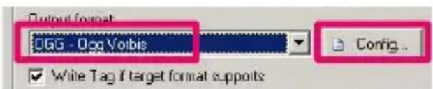 Output format OGG - Ogg Voibis Config.. Write Tag if target format supports