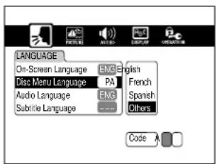 LANGUAGE On-Screen Language EMC English Disc Menu Language PA French Audio Language EMC Spanish Subtitle Language ----- Others Code