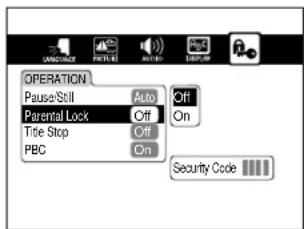 OPERATION Pause/Still Auto Off Parental Lock Off On Title Stop Off PBC On Security Code
