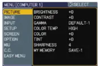 MENU [COMPUTER 1] PICTURE BRIGHTNESS +0 IMAGE CONTRAST +0 INPUT GAMMA DEFAULT-1 SETUP COLOR TEMP HIGH SCREEN COLOR +0 OPTION TINT +0 MIU SHARPNESS 4 C.C. MY MEMORY SAVE-1 EASY MENU