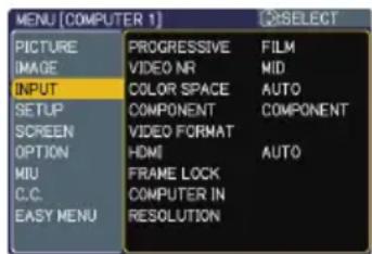 MENU [COMPUTER 1] PICTURE IMAGE INPUT SETUP SCREEN OPTION MIU C.C. EASY MENU PROGRESSIVE VIDEO NR COLOR SPACE COMPONENT VIDEO FORMAT HDMI FRAME LOCK COMPUTER IN RESOLUTION FILM MID AUTO COMPONENT AUTO SELECT